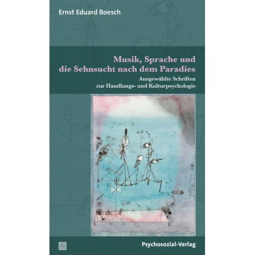 Ernst Eduard Boesch - Musik, Sprache und die Sehnsucht nach dem Paradies