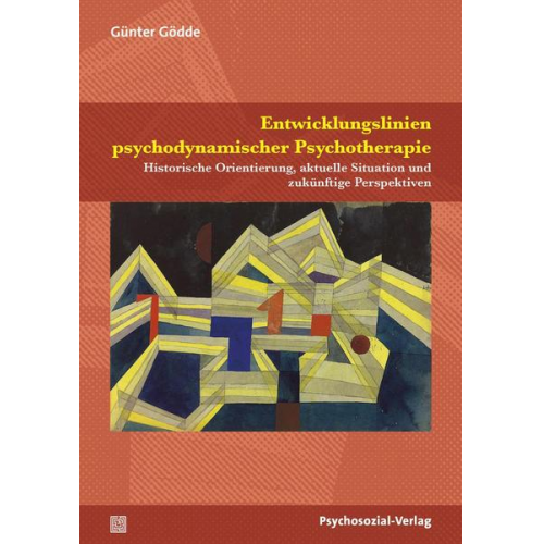 Günter Gödde - Entwicklungslinien psychodynamischer Psychotherapie