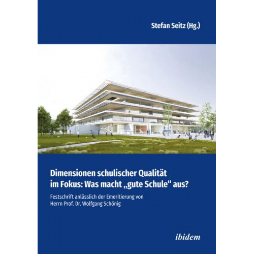 Dimensionen schulischer Qualität im Fokus: Was macht 'gute Schule' aus?