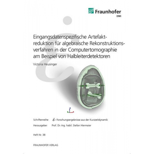 Victoria Heusinger - Eingangsdatenspezifische Artefaktreduktion für algebraische Rekonstruktionsverfahren in der Computertomographie am Beispiel von Halbleiterdetektoren.