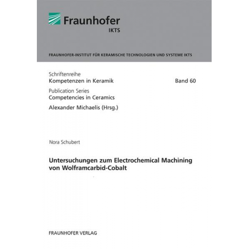 Nora Schubert - Untersuchungen zum Electrochemical Machining von Wolframcarbid-Cobalt.