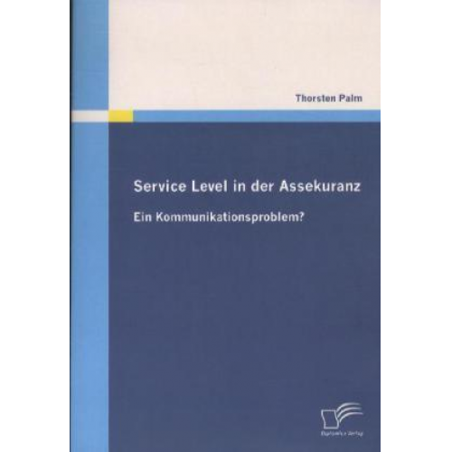 Thorsten Palm - Service Level in der Assekuranz: Ein Kommunikationsproblem?