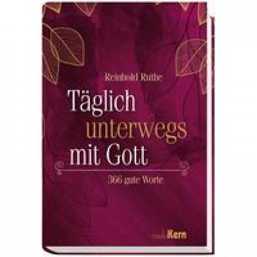 Reinhold Ruthe - Täglich unterwegs mit Gott