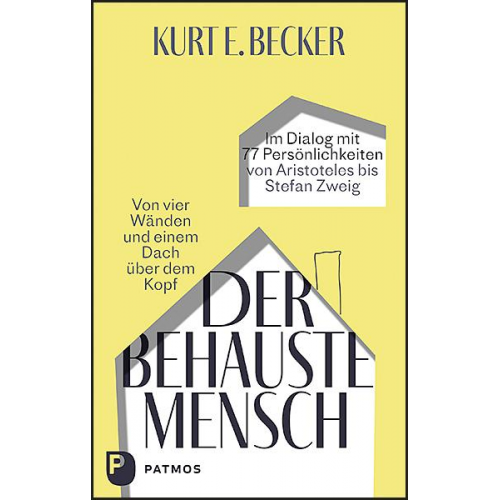 Kurt E. Becker - Der behauste Mensch