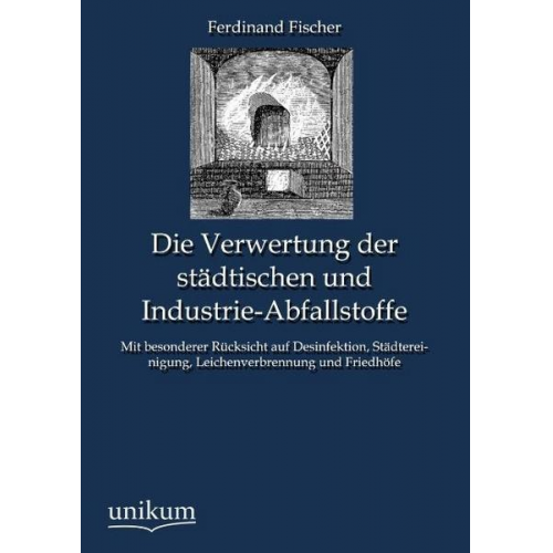 Karin Fischer - Die Verwertung der städtischen und Industrie-Abfallstoffe