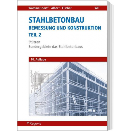 Otto Wommelsdorff & Andrej Albert & Jürgen Fischer - Stahlbetonbau - Bemessung und Konstruktion - Teil 2