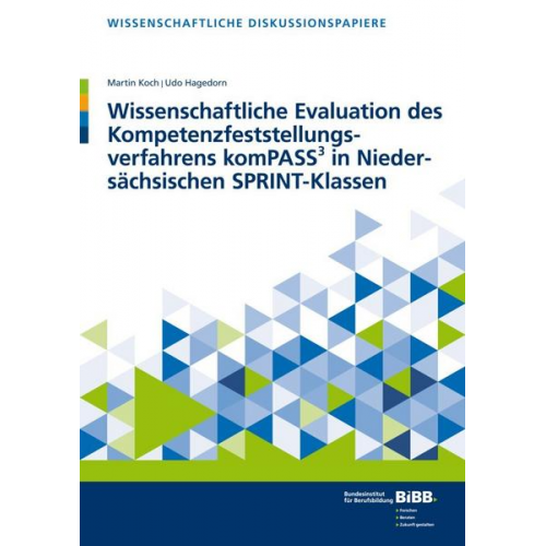 Martin Koch & Udo Hagedorn - Wissenschaftliche Evaluation des Kompetenzfeststellungsverfahrens komPASS³ in Niedersächsischen SPRINT-Klassen