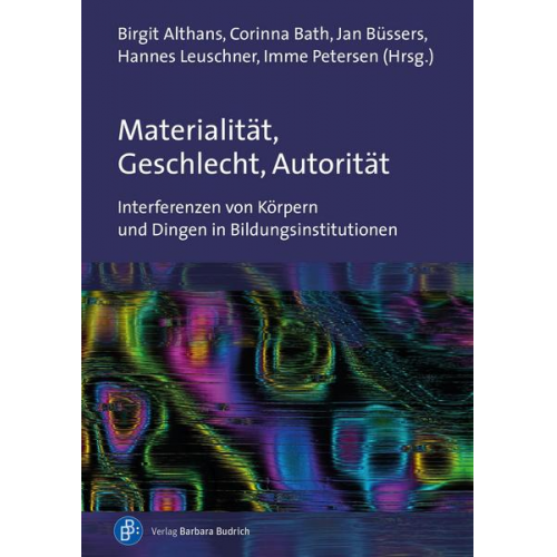 Birgit Althans & Corinna Bath & Jan Büssers & Hannes Leuschner & Imme Petersen - Materialität, Geschlecht, Autorität