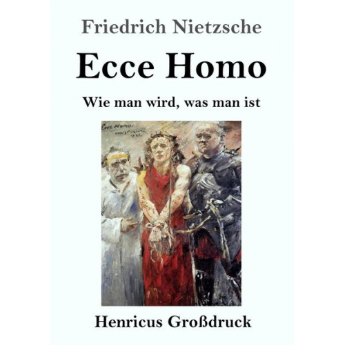 Friedrich Nietzsche - Ecce Homo (Großdruck)