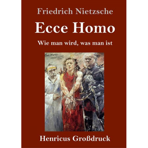 Friedrich Nietzsche - Ecce Homo (Großdruck)