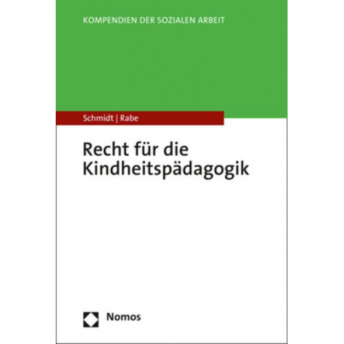 Christopher A. Schmidt & Annette Rabe - Recht für die Kindheitspädagogik