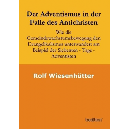 Rolf Wiesenhuetter - Der Adventismus in der Falle des Antichristen