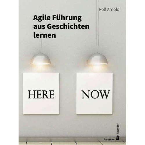 Rolf Arnold - Agile Führung aus Geschichten lernen