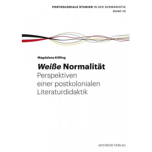 Magdalena Kissling - Weiße Normalität.