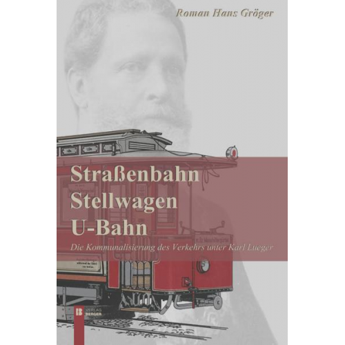 Roman Hans Gröger - Straßenbahn, Stellwagen, U-Bahn