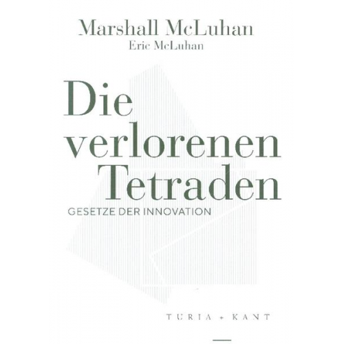 Marshall McLuhan & Eric McLuhan - Die verlorenen Tetraden