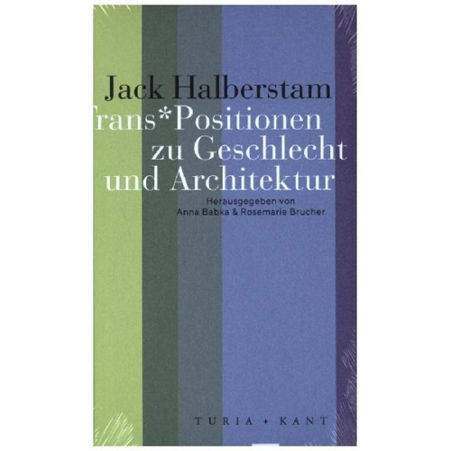 Jack Halberstam - Trans*Positionen zu Geschlecht und Architektur