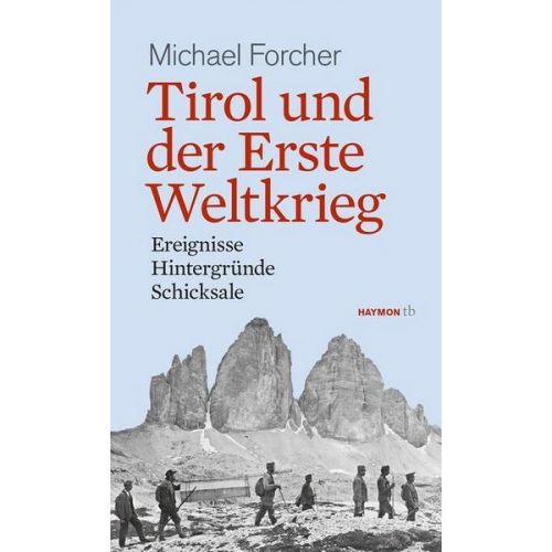 Michael Forcher - Tirol und der Erste Weltkrieg