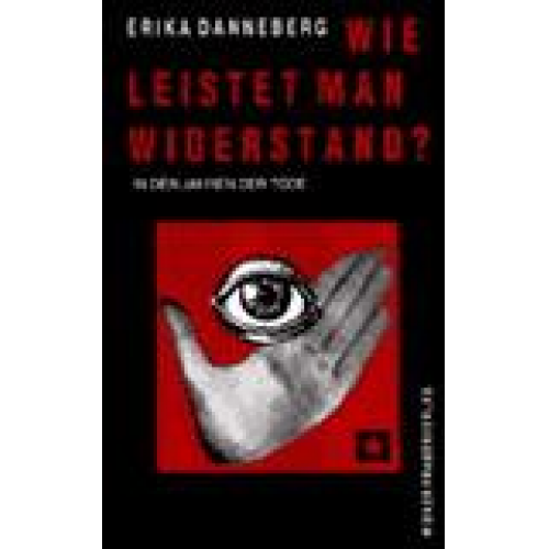 Erika Danneberg - Wie leistet man Widerstand?