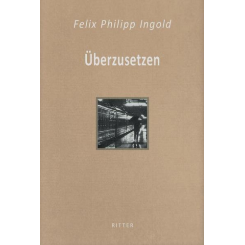 Felix Philipp Ingold - Überzusetzen