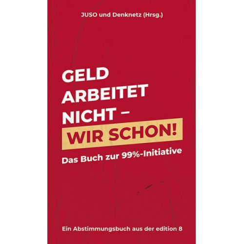 Geld arbeitet nicht – wir schon!