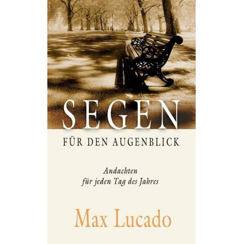 Max Lucado - Segen für den Augenblick