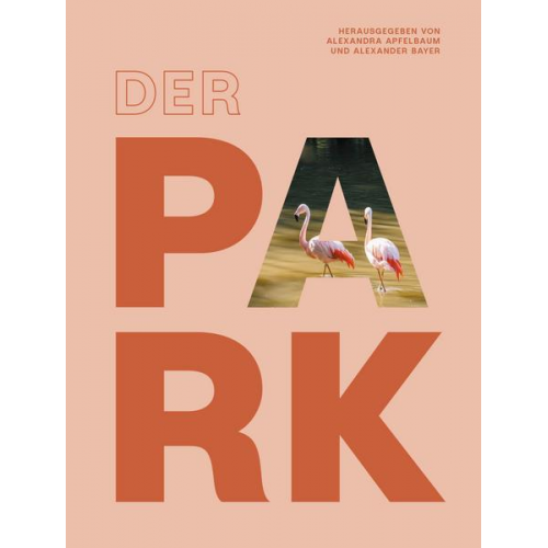 Alexandra Apfelbaum & Alexander Bayer & Inke Arns & Monika Greve & Annette Kulozik - Der Park