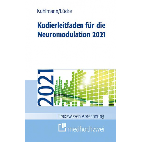 Harald Kuhlmann & Thorsten Lücke - Kodierleitfaden für die Neuromodulation 2021