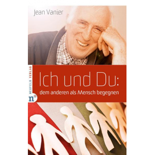 Jean Vanier - Ich und Du: dem anderen als Mensch begegnen