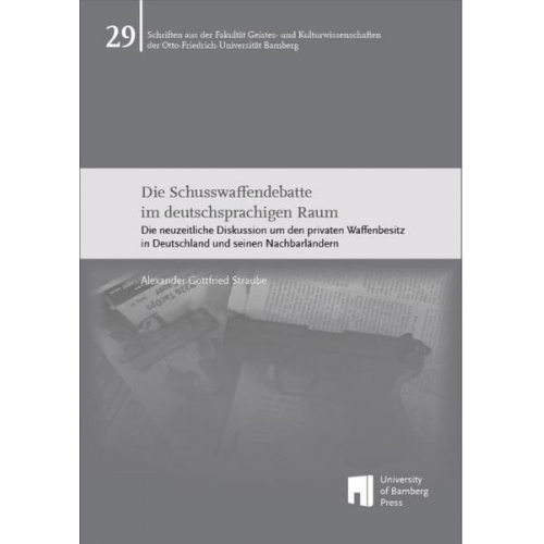 Alexander Gottfried Straube - Die Schusswaffendebatte im deutschsprachigen Raum