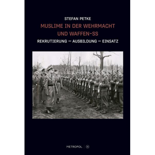 Stefan Petke - Muslime in der Wehrmacht und Waffen-SS