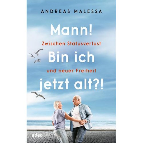 Andreas Malessa - Mann! Bin ich jetzt alt?!