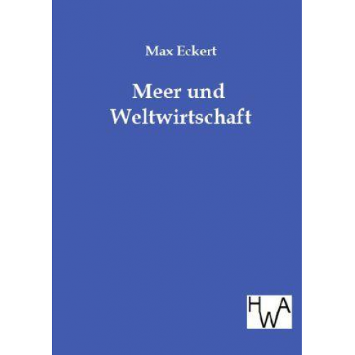 Max Eckert - Meer und Weltwirtschaft