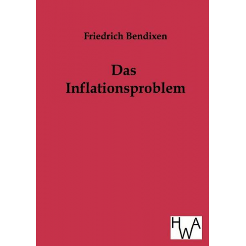 Friedrich Bendixen - Das Inflationsproblem