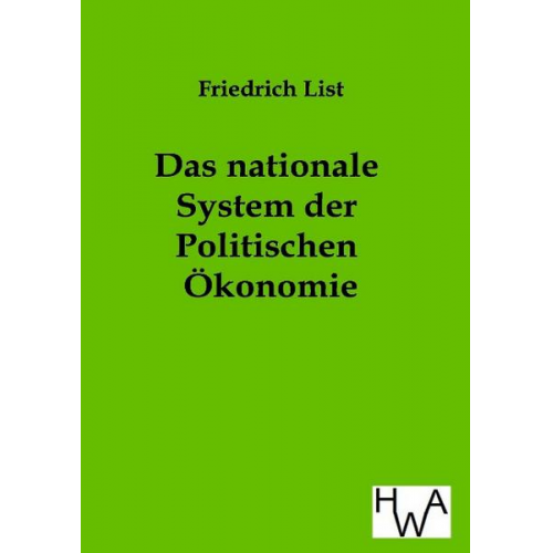 Friedrich List - Das nationale System der Politischen Ökonomie