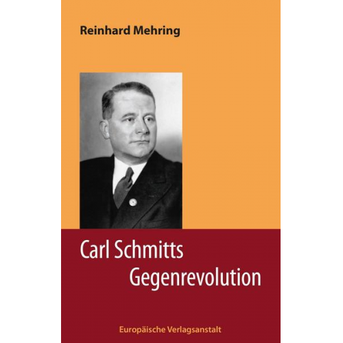 Reinhard Mehring - Carl Schmitts Gegenrevolution