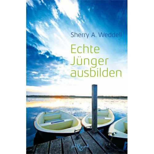 Sherry A. Weddell - Echte Jünger ausbilden