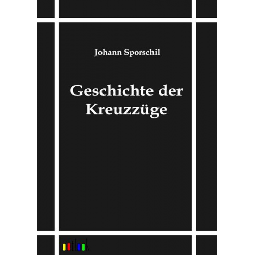 Johann Sporschil - Geschichte der Kreuzzüge