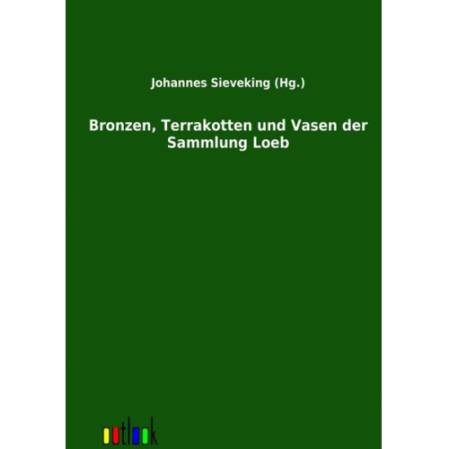 Bronzen, Terrakotten und Vasen der Sammlung Loeb