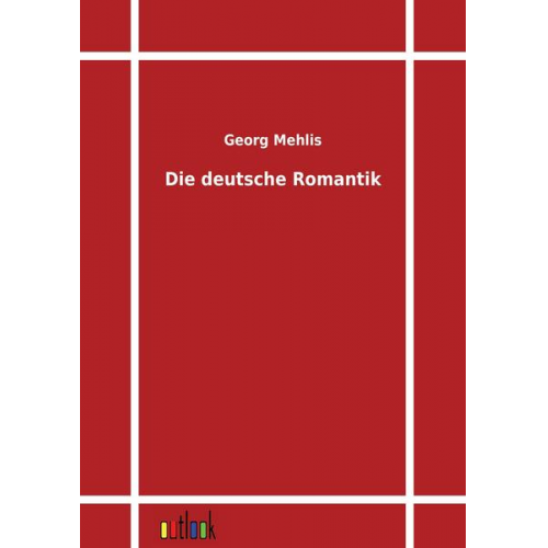 Georg Mehlis - Die deutsche Romantik