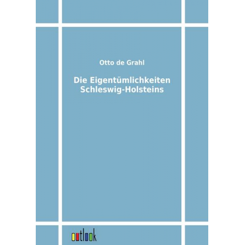 Otto de Grahl - Die Eigentümlichkeiten Schleswig-Holsteins