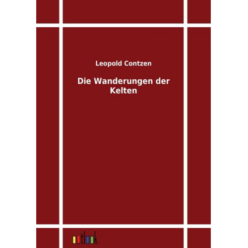 Leopold Contzen - Die Wanderungen der Kelten