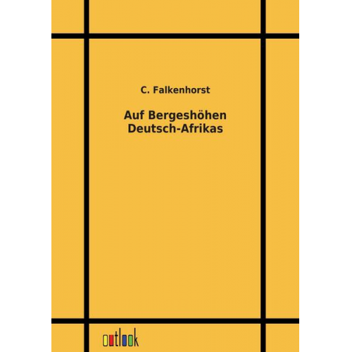 C. Falkenhorst - Auf Bergeshöhen Deutsch-Afrikas