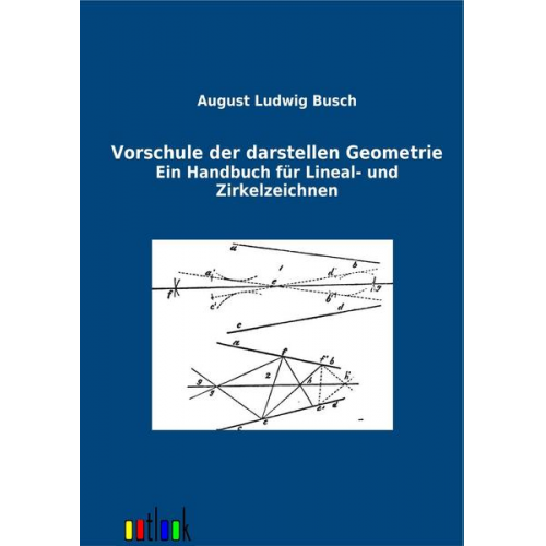 August Ludwig Busch - Vorschule der darstellenden Geometrie