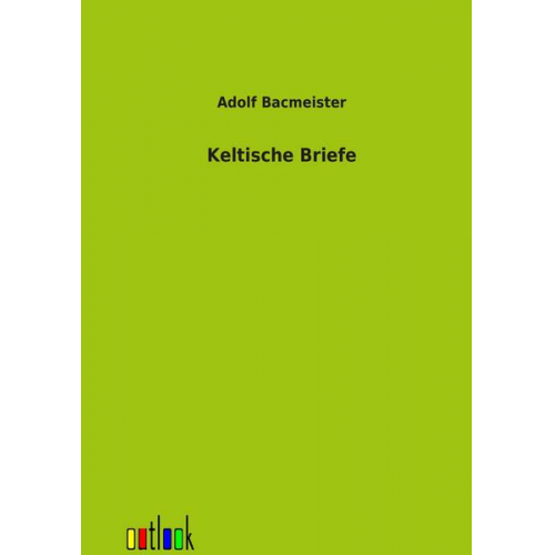 Adolf Bacmeister - Keltische Briefe