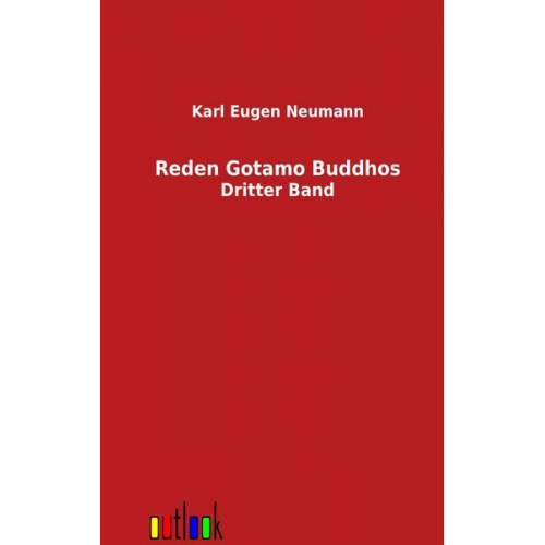 Karl Eugen Neumann - Reden Gotamo Buddhos