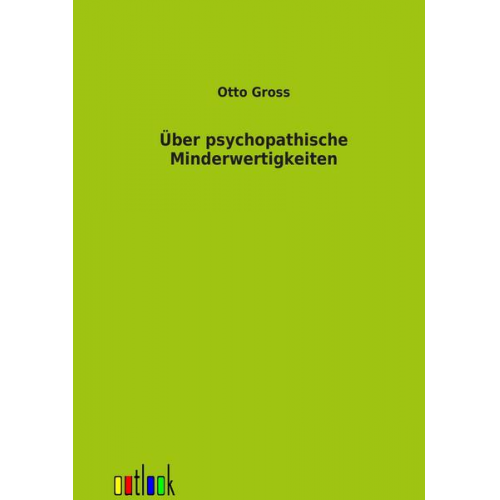 Otto Gross - Über psychopathische Minderwertigkeiten