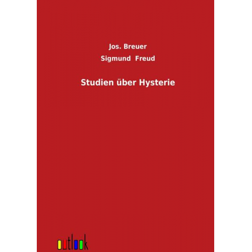 Jos. Breuer & Sigmund Freud - Studien über Hysterie