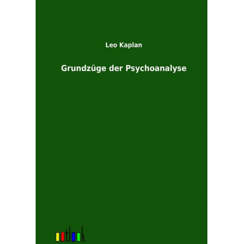 Leo Kaplan - Grundzüge der Psychoanalyse