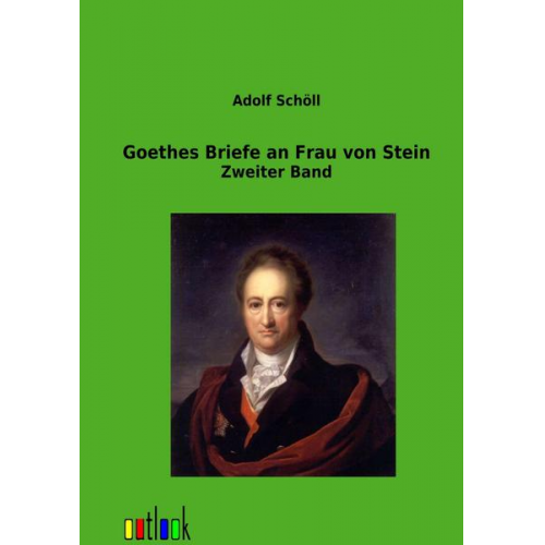 Adolf Schöll - Goethes Briefe an Frau von Stein